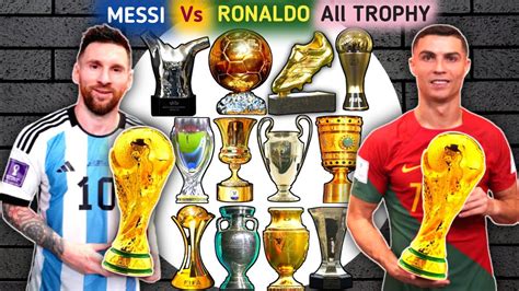 Lionel Messi Vs Cristiano Ronaldo All Trophies, Awards. Cristiano Ronaldo Vs Lionel Messi All ...