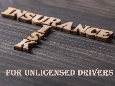 About Auto Insurance For Unlicensed Drivers