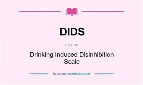 DIDS - Drinking Induced Disinhibition Scale in Undefined by AcronymsAndSlang.com