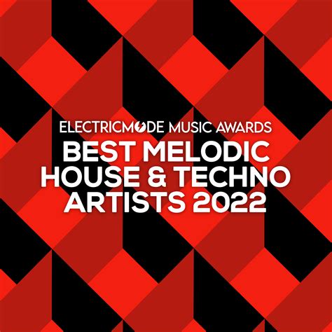 Best Melodic House & Techno Artists 2022 - Electic Mode