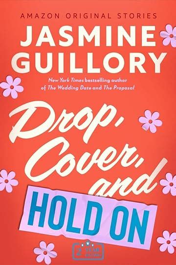 Drop, Cover, and Hold On by Jasmine Guillory | Goodreads