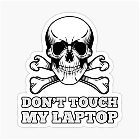 "Funny For Your Laptop - Don't Touch My Laptop" Sticker for Sale by ...