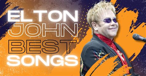 55 Best Elton John Songs - Greatest Hits - Music Grotto