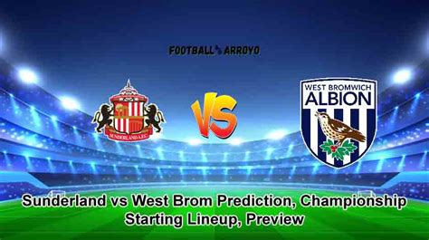 Sunderland vs West Brom Prediction, Championship Starting Lineup ...