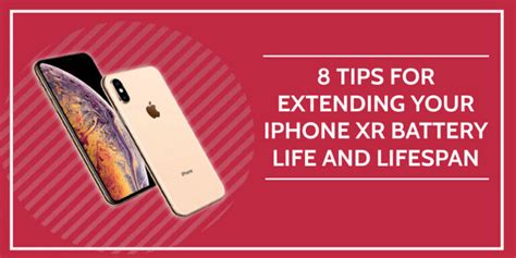 8 Tips for Extending your iPhone XR Battery Life and Lifespan