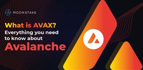 Everything You Need to Know about Avalanche and Staking AVAX