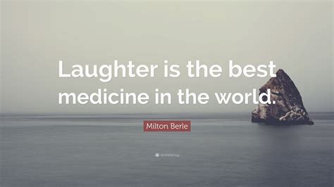 Laughter Is The Best Medicine Quotes