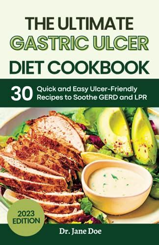 The Ultimate Gastric Ulcer Diet Cookbook: 30 Quick and Easy Ulcer ...