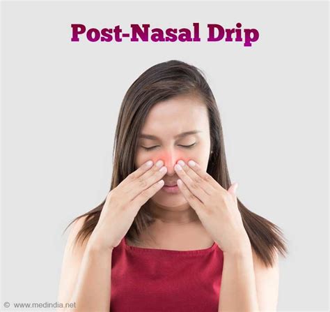 Post-Nasal Drip - Causes, Symptoms and Remedies