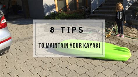 8 Savvy Tips to Maintain your Kayak!