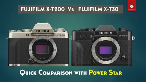 FUJIFILM X T200 Vs FUJIFILM X T30 - Quick Comparison with Power Star - YouTube