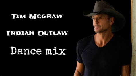 Tim McGraw Indian Outlaw Dance Mix - YouTube