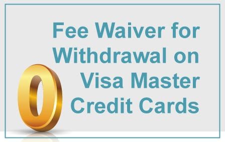 Fee Waiver for Withdrawal on Visa Master Credit Cards - Lirunex