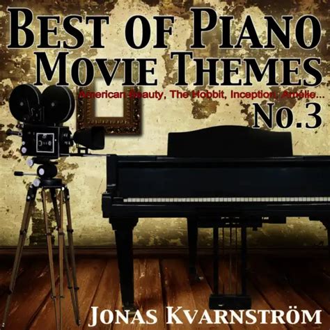 Best of Piano Movie Themes No.3 by Jonas Kvarnström (feat.Zo) | Play on Anghami