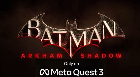 Batman: Arkham Shadow VR Announced for Meta Quest 3