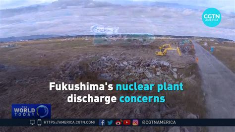 Fukushima’s nuclear plant discharge concerns | CGTN America