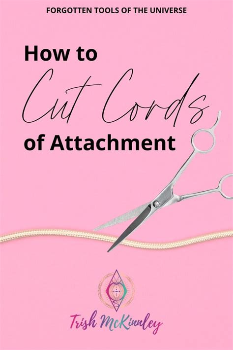 Cutting Cords of Attachment: A Simple and Powerful Technique - Trish McKinnley