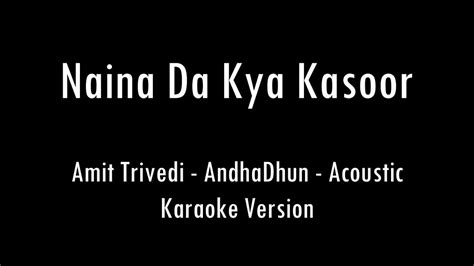 Naina Da Kya Kasoor | AndhaDhun | Acoustic Karaoke With Lyrics | Only Guitar Chords... - YouTube