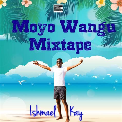 Moyo Wangu by Ishmael Kay on Audiomack