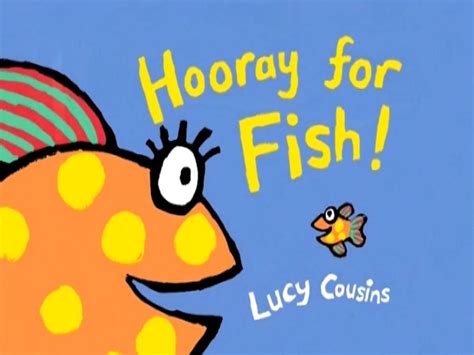 Hooray for Fish! by Lucy Cousins | Fish activities, Rainbow fish ...