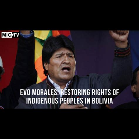 Evo Morales: Restoring rights of indigenous peoples in Bolivia - Media ...