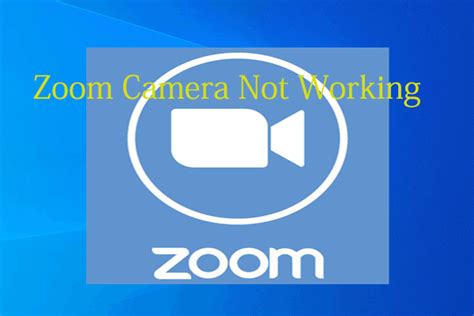 Zoom Camera Not Working – Top 5 Solutions to Fix It