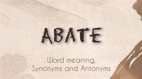 Abate || Meaning || Synonyms || Antonyms - YouTube