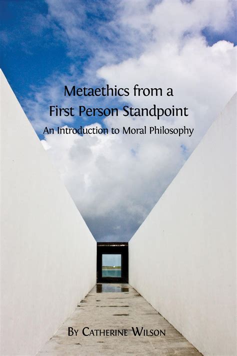 Metaethics from a First Person Standpoint: An Introduction to Moral Philosophy | Open Book ...