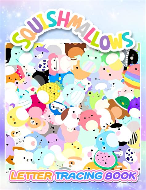 Squishmallow Letter Tracing Book: Cute Workbook For Kids With Coloring And Tracing ABC ...