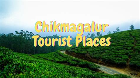 Chikmagalur Tourist Places - Best Time to Visit & Travel Guide