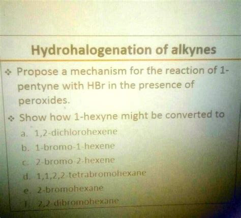 SOLVED:Hydrohalogenation of alkynes Propose a mechanism for the reaction of 1- pentyne with HBr ...