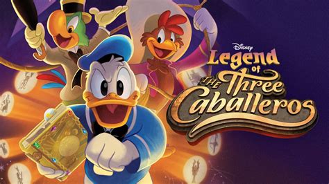 Watch Legend of the Three Caballeros | Full episodes | Disney+