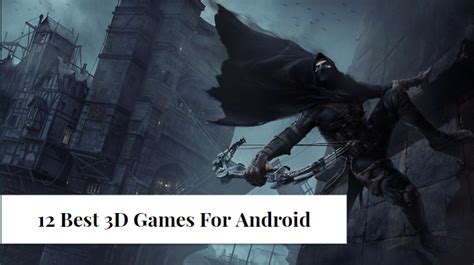 12 Best 3D Games For Android | Realistic 3D graphics Games