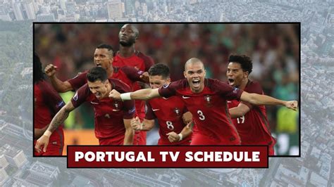 Portugal TV Schedule 2022 (Soccer Match today)