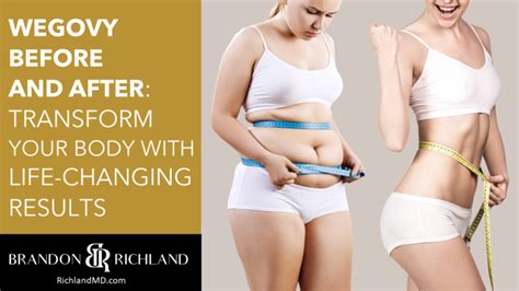 Wegovy Before and After: Transform Your Body with Life-Changing Results ...