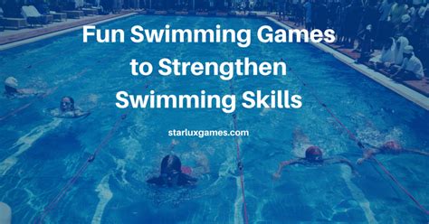 Fun Swimming Games to Strengthen Swimming Skills