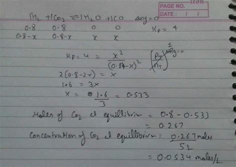 The equilibrium constant Kp for the reaction H2 +CO2¬H20 +CO is 4at 1660C .initially 0.80 mole ...