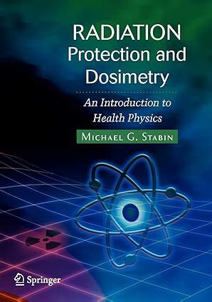 Radiation Protection and Dosimetry: An Introduction to Health Physics: 9781441923912: Medicine ...