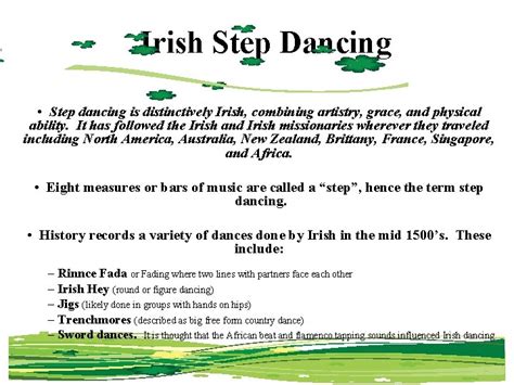 Irish Step Dancing Step dancing is distinctively Irish