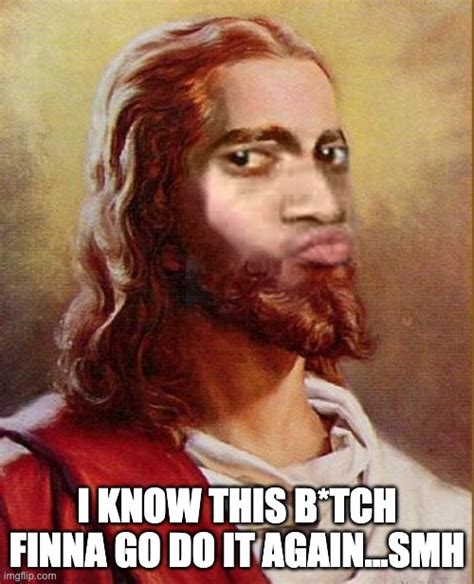 jesus face when - Imgflip