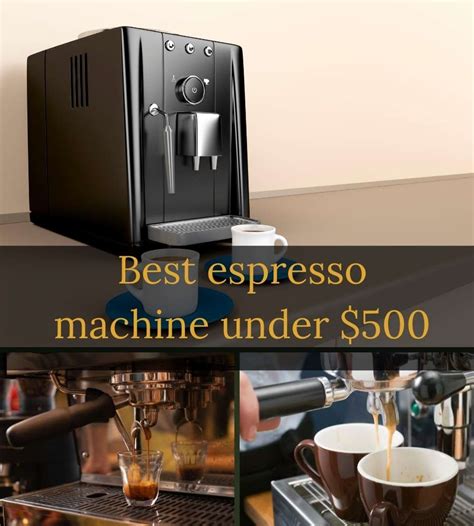 Affordable Espresso: Top Machines Under $500 in 2023