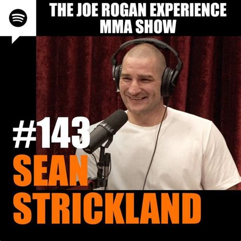 Joe Rogan Experience JRE MMA Show #143 with Sean Strickland : r/MMA