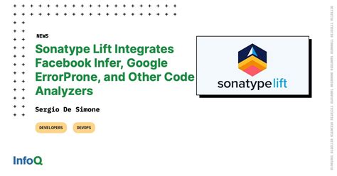 Sonatype Lift Integrates Facebook Infer, Google ErrorProne, and Other ...