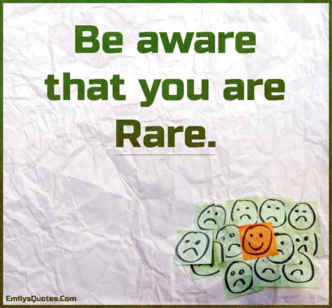 Be aware that you are rare | Popular inspirational quotes at EmilysQuotes