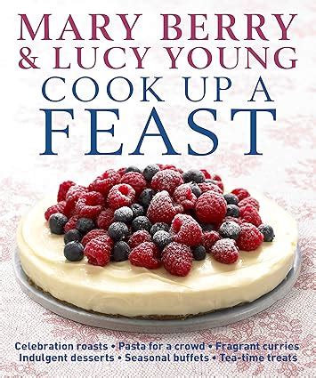 Cook up a Feast: Amazon.co.uk: Mary Berry, Lucy Young: 9781405344456: Books