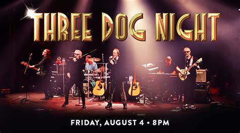 Three Dog Night | Friday, August 4th 2023 8PM | The Chumash Casino ...