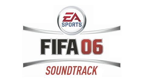 FIFA 06 Soundtrack Playlist - FIFPlay