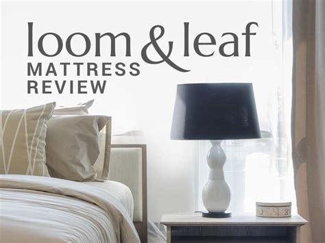 Loom and Leaf Mattress Review | A Great mattress for an Amazing price.