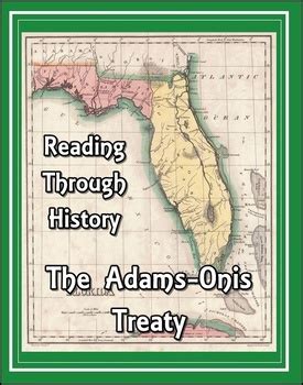 The Adams-Onís Treaty of 1819 by Reading Through History | TPT