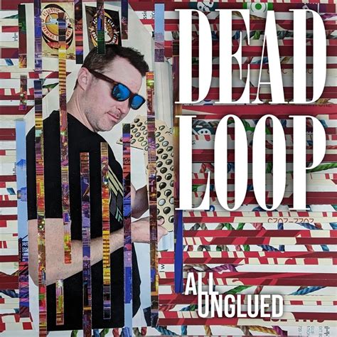 ‎All Unglued - Album by Dead Loop - Apple Music